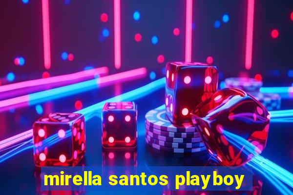 mirella santos playboy